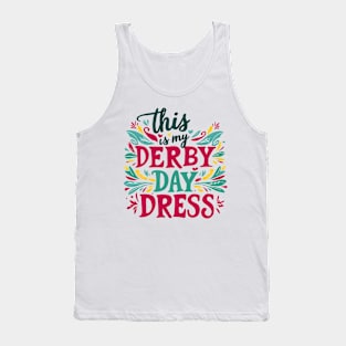 Derby Day Ready This is My Derby Day Dress May 4,2024 Tank Top